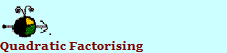 Quadratic Factorising